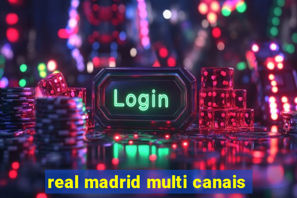 real madrid multi canais